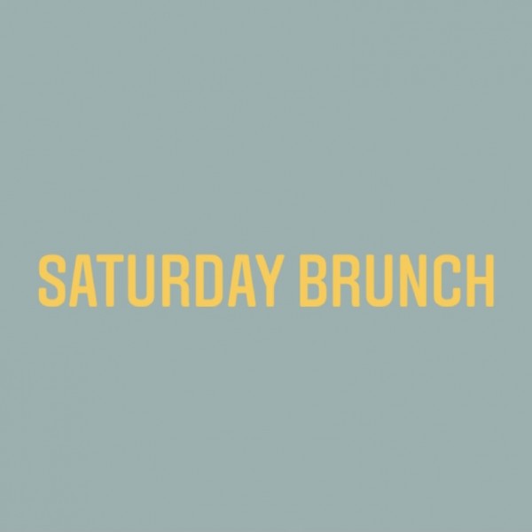SATURDAY BRUNCH